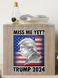 Miss Me yet - Trump 2024 Sticker